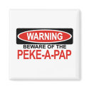 Beware Of Peke-A-Pap magnets