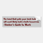Beware of people patting you on the back bumper sticker