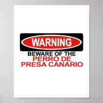 Beware Of Perro De Presa Canario Posters