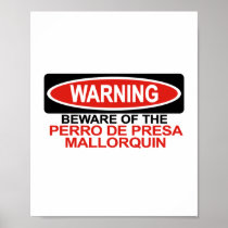 Beware Of Perro De Presa Mallorquin Print
