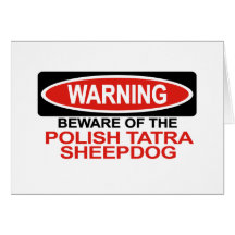 Beware Of Polish Tatra Sheepdog Cards