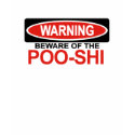 Beware Of Poo-Shi t-shirts by Bewareofdogs Beware Of Poo-Shi t-shirts
