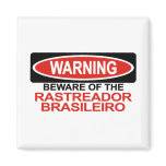 Beware Of Rastreador Brasileiro magnets