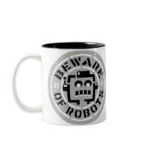 Beware Of Robots Mug