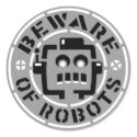 Beware Of Robots Stickers