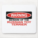Beware Of Russian Toy Terrier Mouse Pad