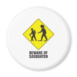 Beware of Sasquatch Magnets