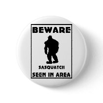 Beware of Sasquatch Poster Pinback Buttons