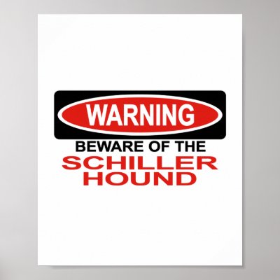 Beware Of Schiller Hound Print by Bewareofdogs