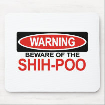 Beware Of Shih-Poo Mouse Pad