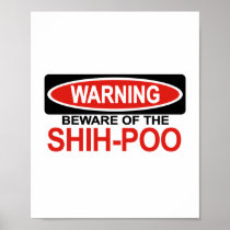 Beware Of Shih-Poo Posters