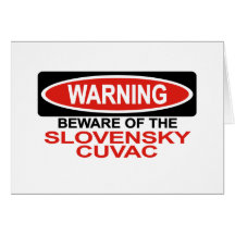 Beware Of Slovensky Cuvac Greeting Cards
