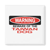 Beware Of Taiwan Dog magnets