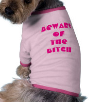 Beware of the bitch pet clothing by michandlind Beware of the bitch pet clothing