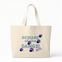 Beware of the dawgs!  Gonna walk all over YOU! Tote Bags