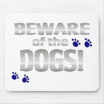 Beware of the dogs! with blue paw prints mousepad