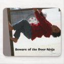 Beware of the Door Ninja mousepads by Paul_Fletcher Beware of the Door Ninja mousepads