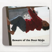 Beware of the Door Ninja mousepads