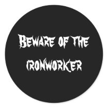 Beware of the ironworker round sticker