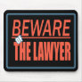 Beware Of The Lawyer Sign Mousepad