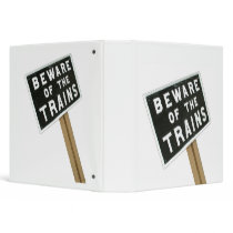 Beware of the trains binders