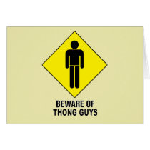 Beware of Thong Guys ~ Caution Sign Greeting Cards