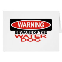 Beware Of Water Dog Greeting Cards