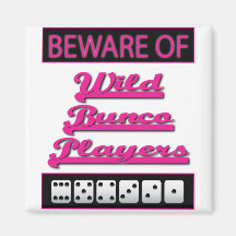 beware of wild bunco players magnets