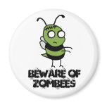 Beware of Zombees Magnet