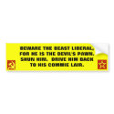 Beware the Beast Liberal... bumper stickers