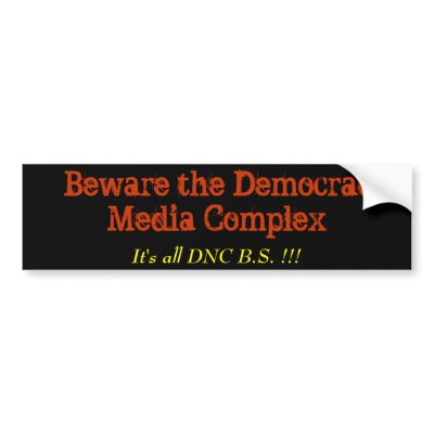 Beware the DemocratMedia Complex, Bumper Stickers by murphycd2