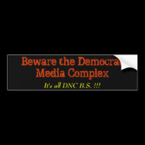 Beware the DemocratMedia Complex, bumper stickers by murphycd2 Beware the DemocratMedia Complex, bumper stickers