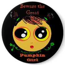 Beware the GREAT PUMPKIN Girl (PIN) buttons by marianne13 Beware the GREAT PUMPKIN Girl (PIN) buttons