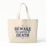 Beware the Spoilers of Death bags