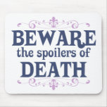 Beware the Spoilers of Death Mouse Mat