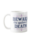 Beware the Spoilers of Death Mug
