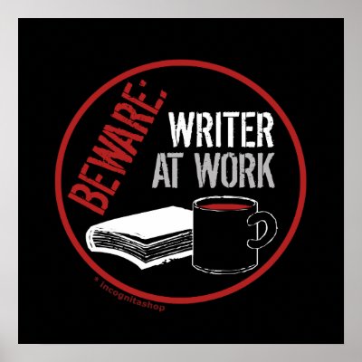 Beware: Writer at Work Poster by incognitashop