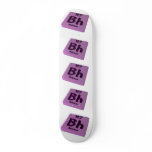 Bh Bohrium Skateboard