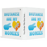 Bhutaneses are my Homies Vinyl Binder