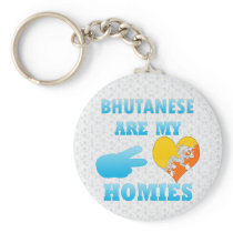Bhutaneses are my Homies Keychain