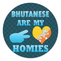Bhutaneses are my Homies Stickers