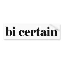 bi certain bumper stickers by melhi_ bi certain bumper stickers