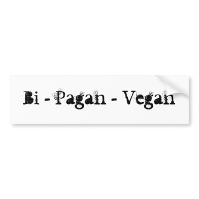 Bi - Pagan - Vegan Bumper Stickers by VagabondPoet