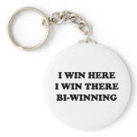 BI-WINNING! I Win Here, I Win There! Key Chains