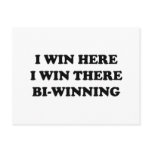 BI-WINNING! I Win Here, I Win There! Postcard