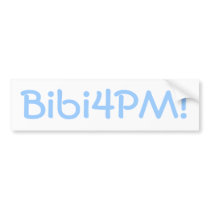 Bibi Netanyahu 4 Israel's Prime Minister Political bumper stickers by Pro_Israel Bibi Netanyahu 4 Israel's Prime Minister Political bumper stickers