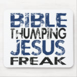 Bible Thumping Jesus Freak Mousepad