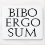 Bibo Ergo Sum Mousepads