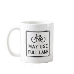 Bicycles May Use Full Lane Coffee Mugs