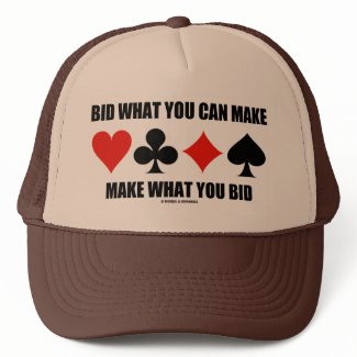 Bid What You Can Make Make What You Bid (Bridge) hat